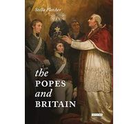 The Popes and Britain: A History of Rule, Rupture and Reconciliation