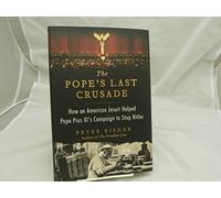 The Pope's Last Crusade: How an American Jesuit Helped Pope Pius XI's Campaign to Stop Hitler