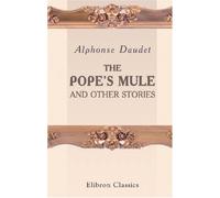 The Pope's Mule and Other Stories from Daudet