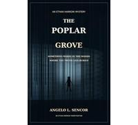 The Poplar Grove: Some Investigations Don't End. They Consume.