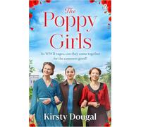 The Poppy Girls: A moving World War II saga set in the Blitz, where friendship and courage shine at the Poppy Factory