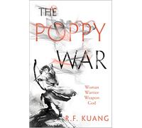 The Poppy War: The award-winning epic fantasy trilogy that combines the history of China with a gripping world of gods and monsters: Book 1