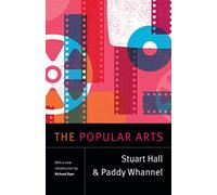 The Popular Arts (Stuart Hall: Selected Writings)