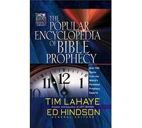 The Popular Encyclopedia of Bible Prophecy: Over 150 Topics from the World's Foremost Prophecy Experts (Tim LaHaye Prophecy Library)