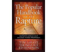 The Popular Handbook On The Rapture: Experts Speak Out on End-Times Prophecy