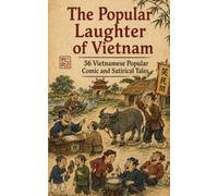 The Popular Laughter of Vietnam: 36 Vietnamese Comic and Satirical Tales