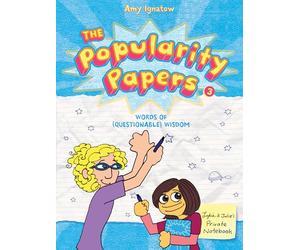 The Popularity Papers Book 3: Words of (Questionable) Wisdom from Lydia Goldblatt & Julie Graham-Chang: 03 (Popularity Papers (Quality))