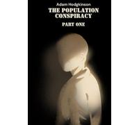 The Population Conspiracy - Part One
