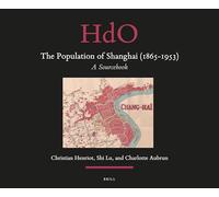 The Population of Shanghai (1865-1953): A Sourcebook: 35 (Handbook of Oriental Studies. Section 4 China)