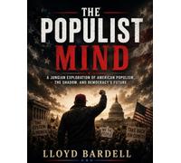 The Populist Mind: A Jungian Perspective on the History of American Populism