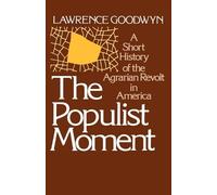 The Populist Moment - 9780195024173