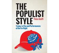 The Populist Style : Trump, Le Pen and Performances of the Far Right