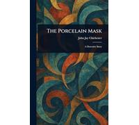 The Porcelain Mask