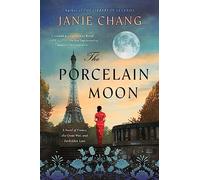 The Porcelain Moon : A Novel of France, the Great War, and Forbidden Love