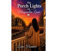 The Porch Lights on Magnolia Lane: A Sweet Southern Romance