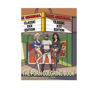 The Porn Coloring Book: XXX Classics Edition