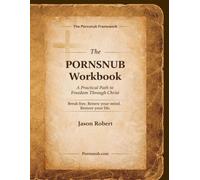 The PORNSNUB Recovery Framework: A Practical Path to Freedom Through Christ