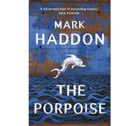 The Porpoise: Mark Haddon