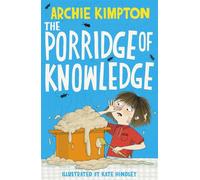 The Porridge of Knowledge