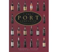 The Port Companion: A Connoisseur's Guide (Companions) by Spence, Godfrey Donald (1997) Hardcover