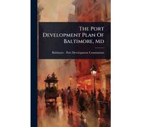 The Port Development Plan Of Baltimore, Md