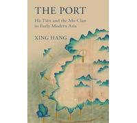 The Port: Hà Tiên and the Mo Clan in Early Modern Asia