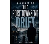 The Port Townsend Drift: A BeachGolfer Novel