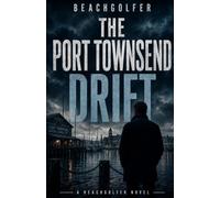 The Port Townsend Drift: A BeachGolfer Novel