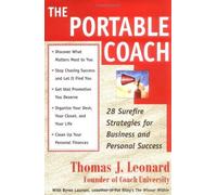 The Portable Coach: 28 Sure-fire Strategies for Business and Personal Success by Leonard, Thomas J. (1999) Hardcover