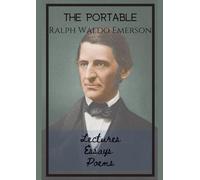 The Portable Emerson: Collection of lectures, essays and poems