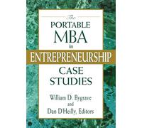The Portable MBA in Entrepreneurship Case Studies: 26 (The Portable MBA Series)