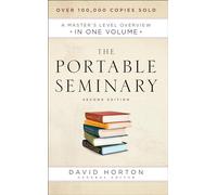 The Portable Seminary: A Master's Level Overview in One Volume