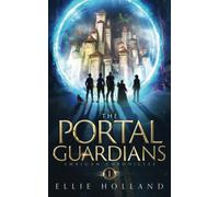 The Portal Guardians: An Epic Fantasy Adventure (Amalgam Chronicles Book 1)