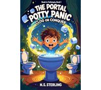 The Portal Potty Panic: Clog or Conquer: 1 (The Portal Potty Panic Adventures)