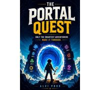 The Portal Quest: Can You Escape All 7 Levels?: 200+ Challenges: Mazes, Spot the Difference, Hidden Clues, Secret Codes & Logic Puzzles | The Epic Pixel Puzzle Adventure for Kids Ages 8-10 | 7 Levels