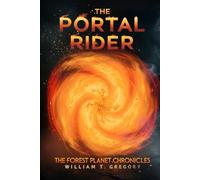 The Portal Rider: The Forest Planet Chronicles
