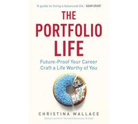 The Portfolio Life : Future-Proof Your Career and Craft a Life Worthy of You