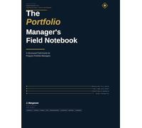 The Portfolio Manager's Field Notebook: A Structured Field Guide for Program Portfolio Managers