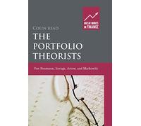 The Portfolio Theorists: von Neumann, Savage, Arrow and Markowitz (Great Minds in Finance)