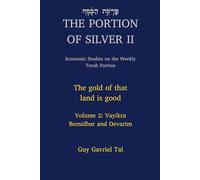 The Portion of Silver Volume II: Vayikra Bemidbar and Devarim