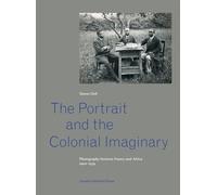 The Portrait and the Colonial Imaginary: Photography between France and Africa, 1900-1939