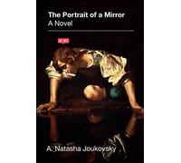 The Portrait of a Mirror: A Novel