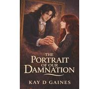 The Portrait of Our Damnation: Painted in Blood & Time
