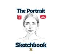 The Portrait Sketchbook: 120 Blank Pages To Capture Muses, Sitters, Models (The Noodle Doodle Sketchbooks 5.5 x 8.5)