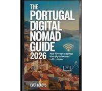 The Portugal Digital Nomad Guide 2026: Your 10-Year Roadmap from Digital Nomad to EU Citizen