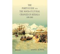 The Portuguese and The Socio-Cultural Changes in Kerala: 1498-1663