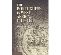 The Portuguese in West Africa, 1415–1670 – A Documentary History