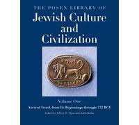 The Posen Library of Jewish Culture and Civilization, Volume 1: Ancient Israel, from Its Beginnings through 332 BCE (Posen Library of Jewish Culture and Civilization (Yale))