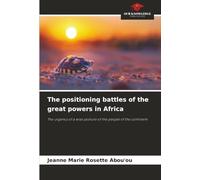 The positioning battles of the great powers in Africa: The urgency of a wise posture of the people of the continent
