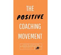 The Positive Coaching Movement
